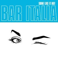 Bar Italia - Some Like It Hot (Turkis Vinyl) (LP)