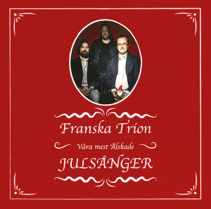 Franska Trion - Våra Mest Älskade Julsånger (CD)