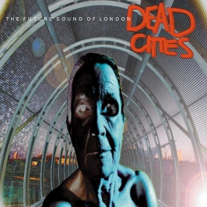 Future Sound Of London - Dead Cities (CD)