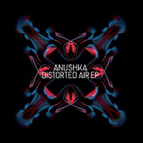 Anushka - Distorted Air Ep (Maxisingle)