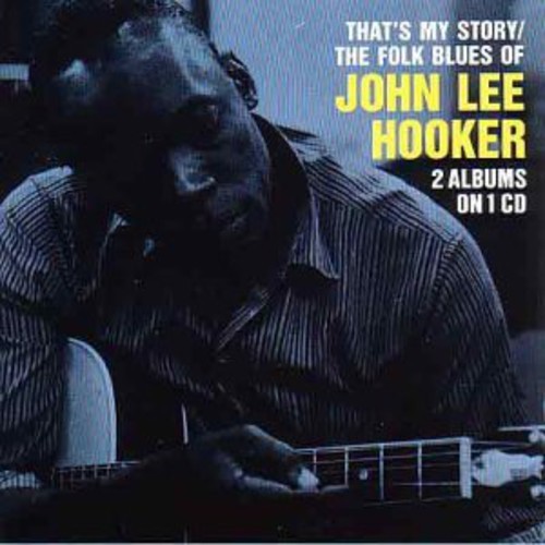 Hooker John Lee - That's My Story/The Folk Blues Of J (CD)