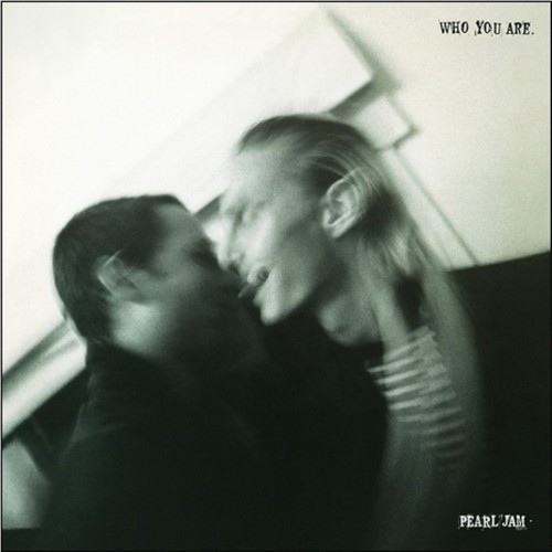Pearl Jam - \"Who You Are\" B/W \"Habit\" (Vinyylisingle)