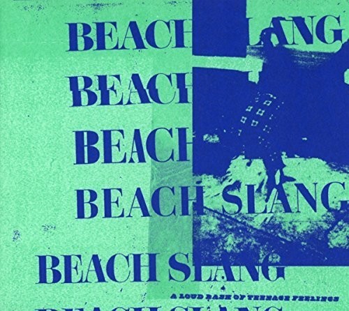 Beach Slang - A Loud Bash Of Teenage Feelings (CD)