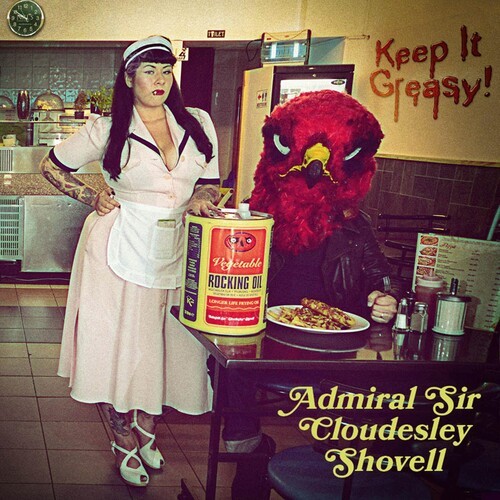 Admiral Sir Cloudesley Shovell - Keep It Greasy! (CD)