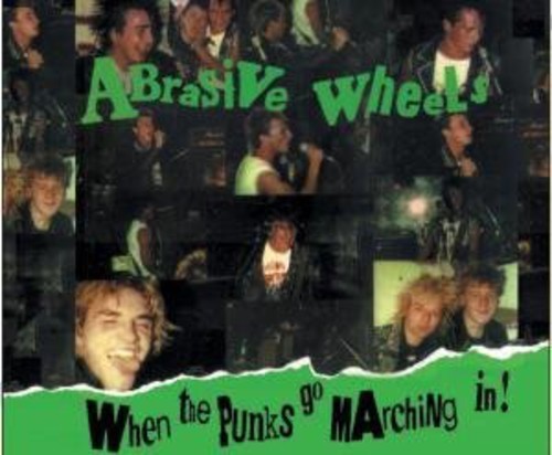 Abrasive Wheels - When The Punks Go Marching In (Delu (CD)