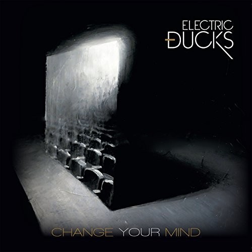 Electric Ducks - Change Your Mind (CD)