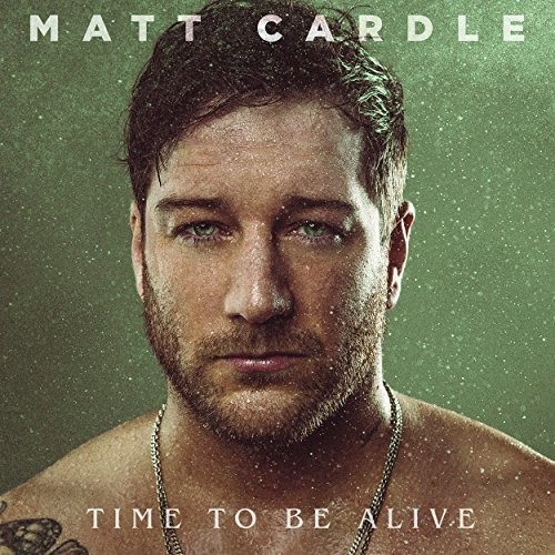 Cardle Matt - Time To Be Alive (CD)