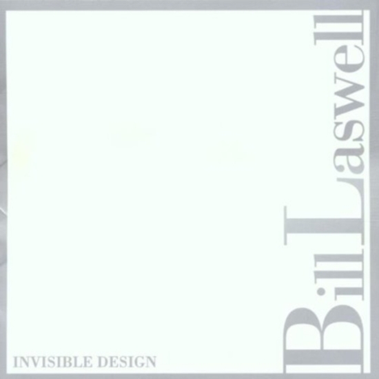 Laswell Bill - Invisible Design (CD)