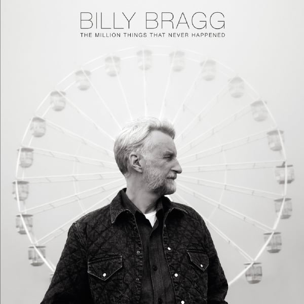 Bragg Billy - The Million Things That Never Happe (LP)
