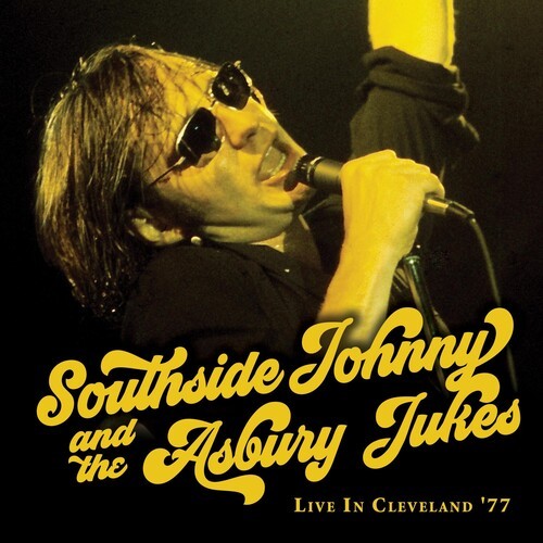 Southside Johnny & The Asbury Jukes - Live In Cleveland '77 (CD)