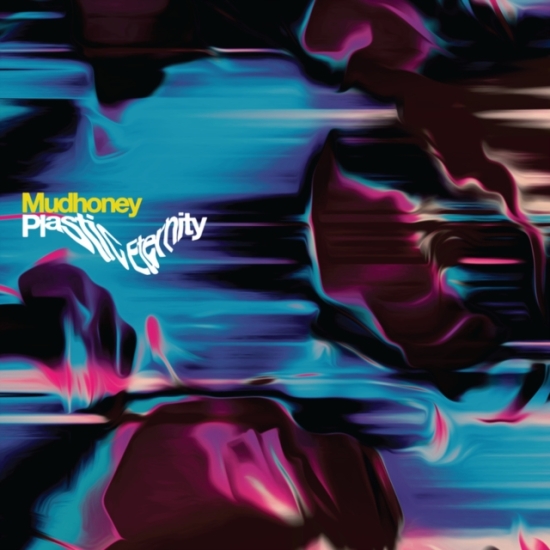 Mudhoney - Plastic Eternity (rajoitettu hopeavinyyli) (LP)