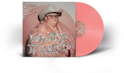 Joshua Ray Walker - What Is It Even? (LP)