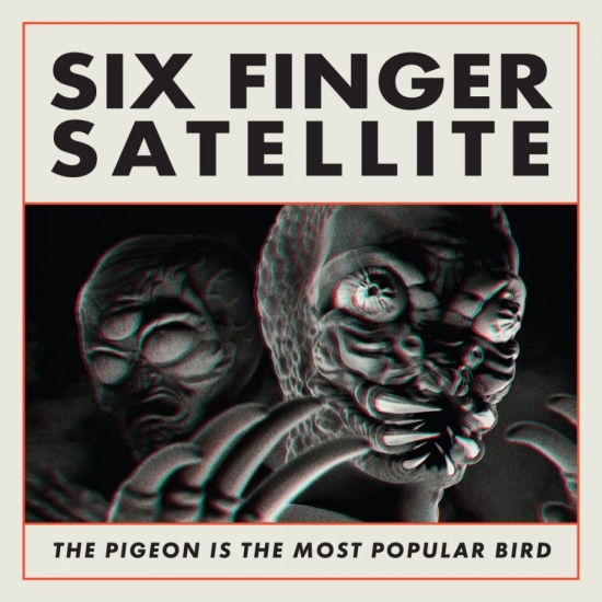 Six Finger Satellite - The Pigeon Is The Most Popular Bird (LP)