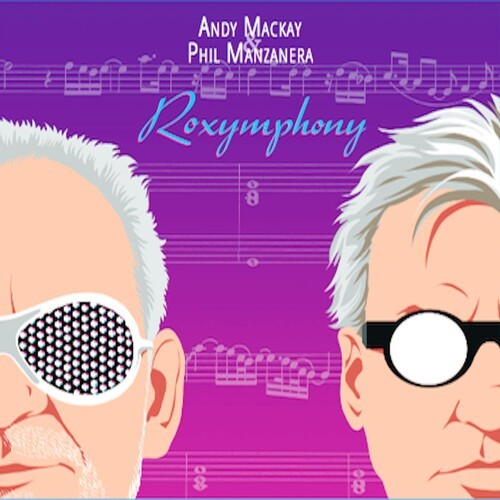 Mackay Andy & Phil Manzanera - Roxymphony (LP)