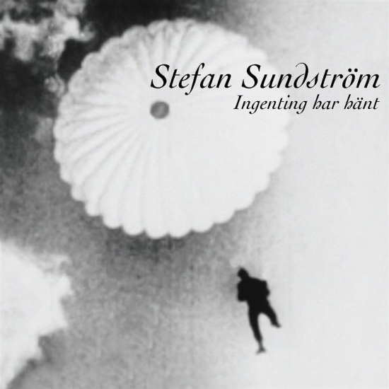 Stefan Sundström - Ingenting Har Hänt (CD)