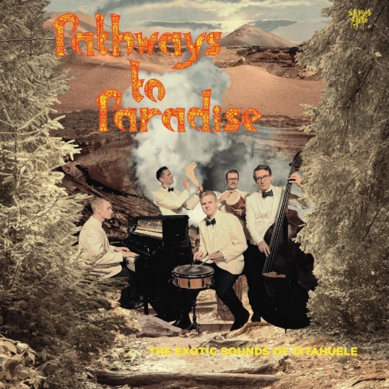 Ixtahuele - Pathways To Paradise (CD)