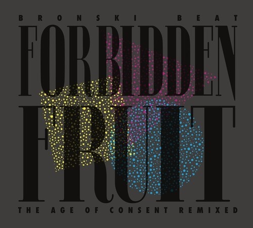 Bronski Beat - Forbidden Fruit (The Age Of Consent Remixed) (CD)