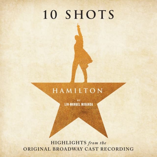 Lin-Manuel Miranda - Hamilton: 10 Shots: (Højdepunkter fra den originale Broadway-cast-indspilning)(Cabinet's Battle Vinyl) (LP)