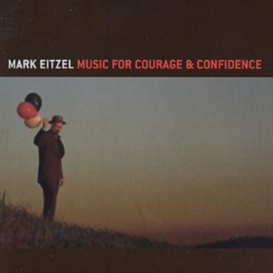Mark Eitzel - Music For Courage & Confidence (CD)