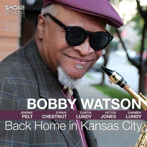 Bobby Watson : Back Home in Kansas City CD (2022) Bobby Watson : Back Home in Kansas City CD (2022)