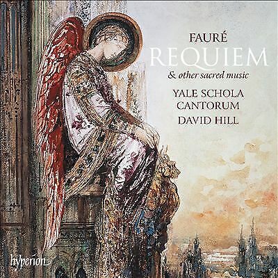 David Hill: Yale Schola Cantorum : Faure: Requiem & other sacred music CD