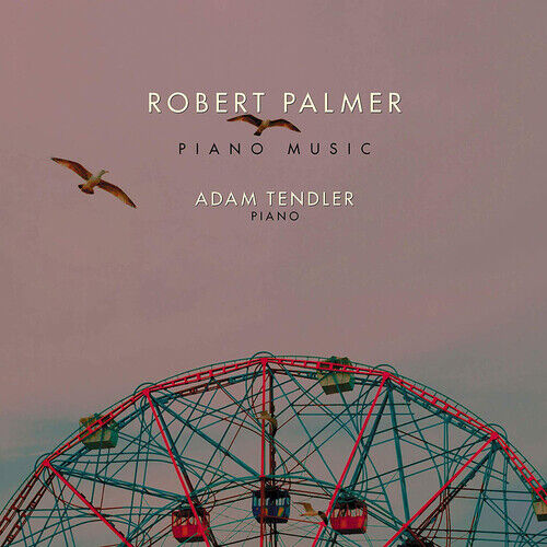 Robert Palmer : Robert Palmer: Piano Music CD (2019)