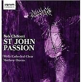 Bob Chilcott : Bob Chilcott: St. John Passion CD (2015)