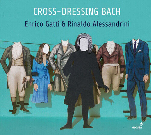 Enrico Gatti : Enrico Gatti & Rinaldo Alessandrini: Cross-dressing Bach CD Enrico Gatti : Enrico Gatti & Rinaldo Alessandrini: Cross-dressing Bach CD