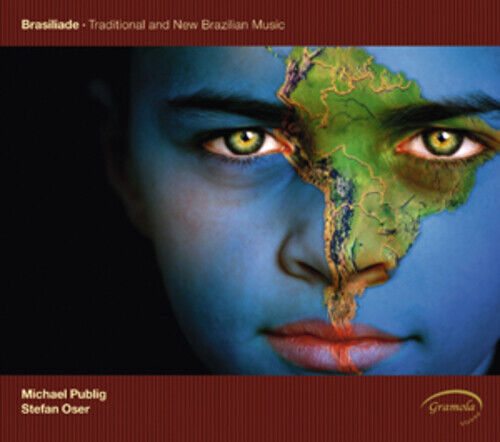 Michael Publig : Brasiliade: Traditional and Brazilian Music CD (2012)