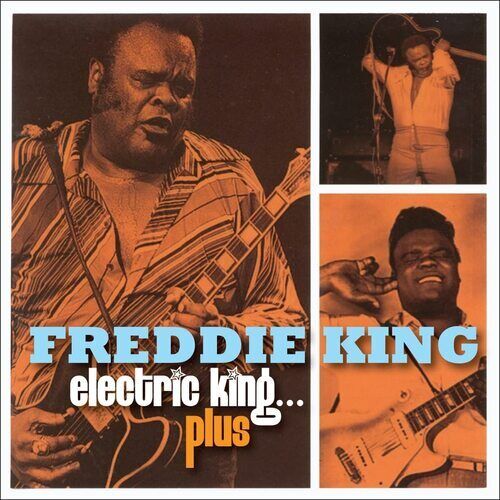 Freddie King : Electric King... Plus CD Box Set 3 discs (2022)