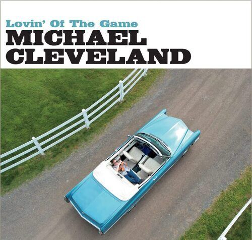 Michael Cleveland : Lovin' of the Game CD Album Digipak (2023)