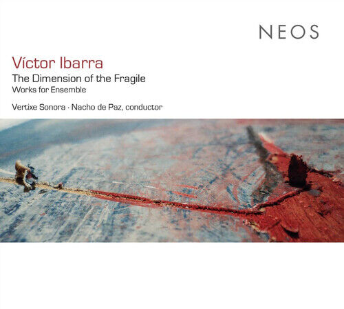 Víctor Ibarra : Víctor Ibarra: The Dimension of the Fragile CD (2020)