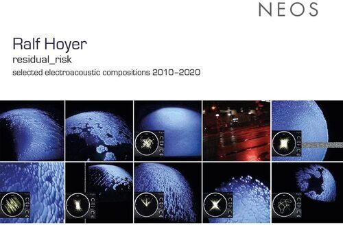 Ralf Hoyer : Ralf Hoyer: Residual_risk: Selected Electroacoustic Compositions Brand New