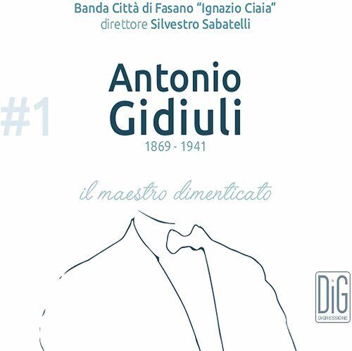 Antonio Gidiuli : Antonio Gidiuli: Il Maestro Dimenticato CD (2021)
