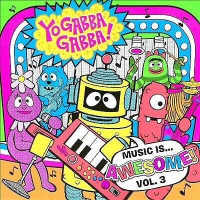 Various Artists : Yo Gabba Gabba!: Music Is... Awesome! - Volume 3 CD (2019)