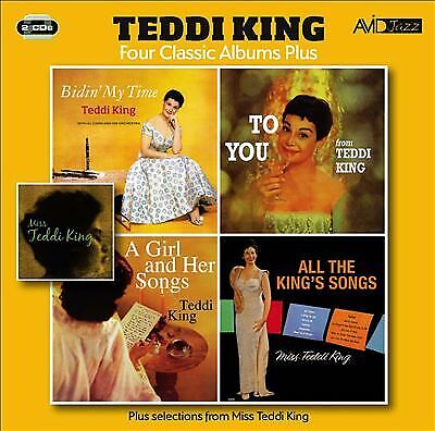 Teddi King : Four Classic Albums Plus: Bidin' My Time/To You/A Girl & Her