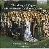 Schola Cantorum Karolus Magnus : The Martyred Virgins: A Gregorian Memorial to Brand New