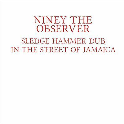 Niney the Observer : Sledge Hammer Dub: In the Streets of Jamaica CD (2015)