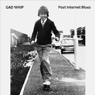 Gad Whip : Post Internet Blues CD Bonus Tracks Album (2018)