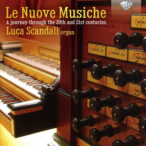 Luca Scandali : Le Nuove Musiche: A Journey Through the 20th and 21st Centuries Brand New