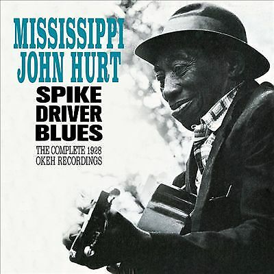 Mississippi John Hurt : Spike Driver Blues: The Complete 1928 Okeh Recordings Brand New