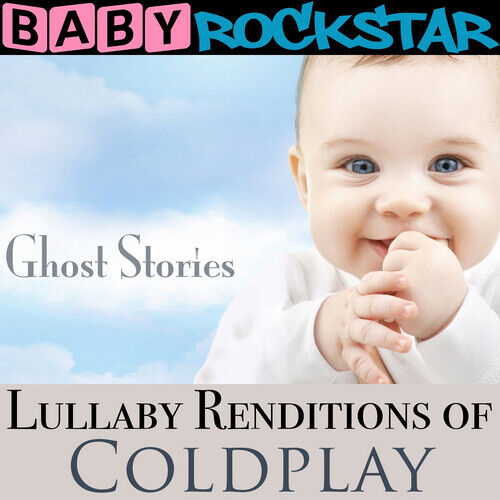 Baby Rockstar : Lullaby Renditions of 'Coldplay: Ghost Stories' CD (2014)