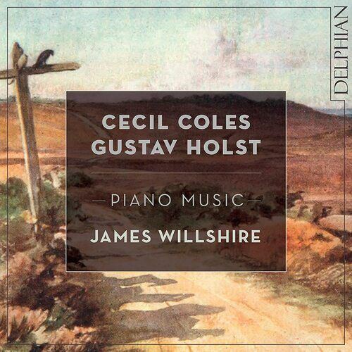 Cecil Coles : Cecil Coles/Gustav Holst: Piano Music CD (2021)