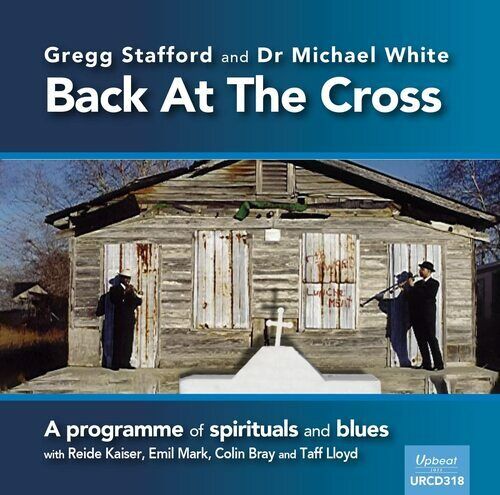 Gregg Stafford and Dr Michael White : Back at the Cross: A Programme of Brand New