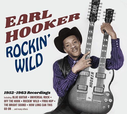 Earl Hooker : Rockin' Wild: 1952-1963 Recordings CD Album Digipak (2020)