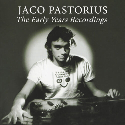 Jaco Pastorius : The Early Years Recordings CD (2022)