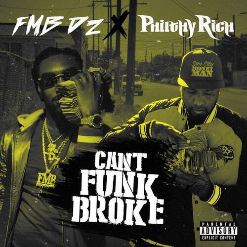 FMB DZ & Philthy Rich : Can't Funk Broke CD (2022) FMB DZ & Philthy Rich : Can't Funk Broke CD (2022)