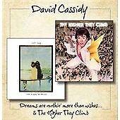 David Cassidy : Dreams Are Nuthin' More Than Wishes/The Higher They Climb CD