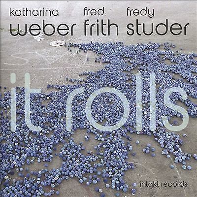 Katharina Weber, Fred Firth & Fredy Studer : It Rolls CD (2015)