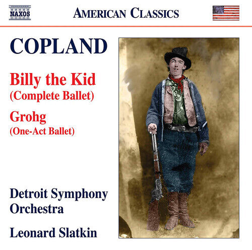 Aaron Copland : Copland: Billy the Kid (Complete Ballet)/Grohg (One-act Ballet) Brand New